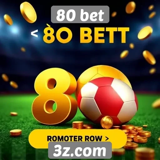 Promoções e bônus oferecidos pela 80 bet